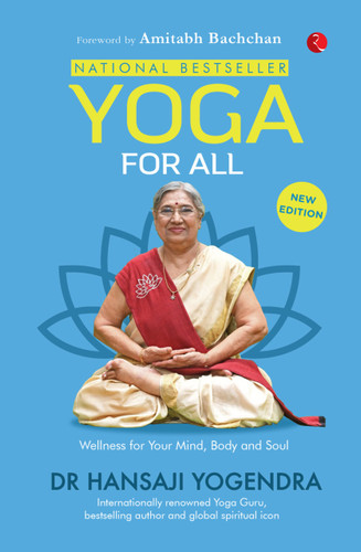 Yoga for All (Wellness for Your Mind, Body, and Soul) by Hansaji J Yogendra, 9789353040857