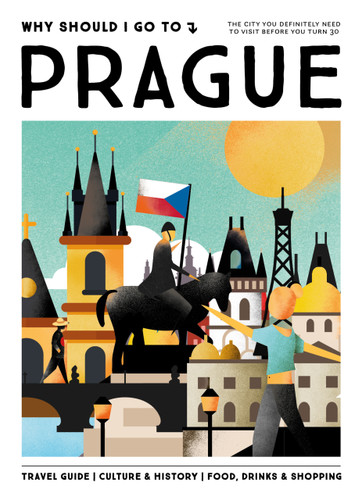 Why Should I Go To Prague (The city you definitely need to visit before you turn 30 (or 130)) by Elke Parsa, 9789493338463