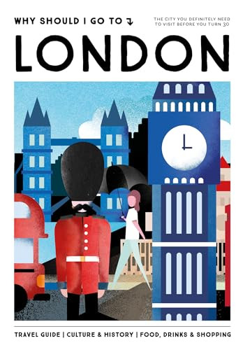 Why Should I Go To London (The city you definitely need to visit before you turn 30 (or 130)) by Maaike Van Steekelenburg, 9789493338098