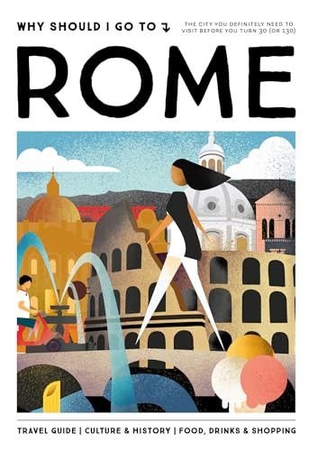 Why Should I Go To Rome (The city you definitely need to visit before you turn 30 (or 130)) by Jessica Schots, 9789493338692