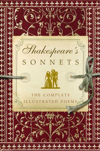 Shakespeare's Sonnets (The Complete Illustrated Edition) by William Shakespeare, 9781604336153