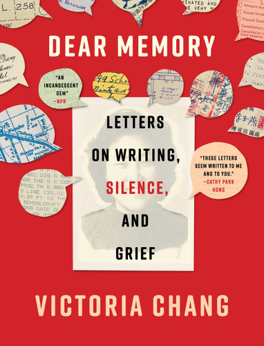 Dear Memory (Letters on Writing, Silence, and Grief) by Victoria Chang, 9781571311887