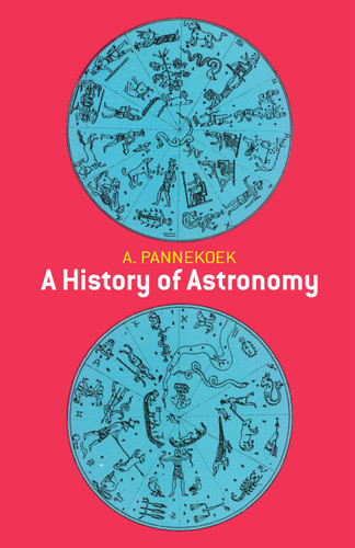A History of Astronomy by A. Pannekoek, 9780486659947