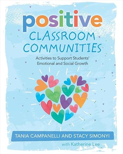 Positive Classroom Communities (Activities to Support Student's Emotional and Social Growth) by Stacy Simonyi, Tania Campanelli, 9780325179919