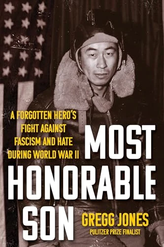 Most Honorable Son (A Forgotten Hero's Fight Against Fascism and Hate During World War II) by Gregg Jones, 9780806542942