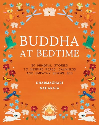 Buddha at Bedtime (20 Mindful Stories to Inspire Peace, Calmness, and Empathy Before Bed) by Dharmachari Nagaraja, 9781917194457