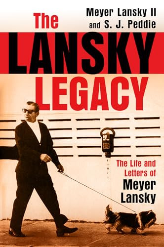 The Lansky Legacy (The Life and Letters of Meyer Lansky) by Meyer Lansky II, S. J. Peddie, 9780806544977