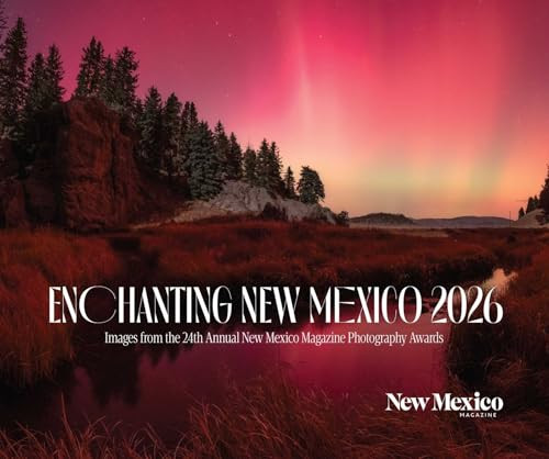 2026 Enchanting New Mexico Calendar (Images from the 24th Annual New Mexico Magazine Photo Contest) by New Mexico Magazine, 9780937206171