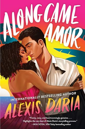Along Came Amor (A Novel) by Alexis Daria, 9780062960009