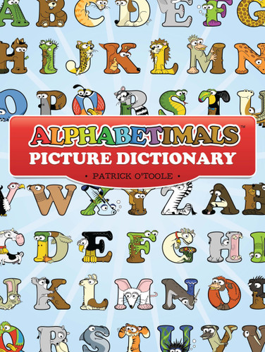 Alphabetimals Picture Dictionary Coloring Book by Patrick O'Toole, 9780486491806