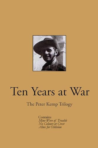 Ten Years at War (The Peter Kemp Trilogy) by Peter Kemp, 9781959403197