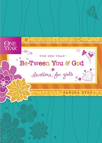The One Year Be-Tween You and God (Devotions for Girls) by Sandra Byrd, 9781414362458