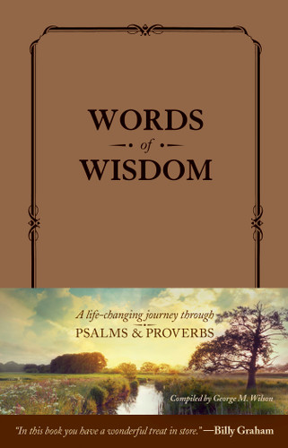 Words of Wisdom (LeatherLike) (A Life-Changing Journey through Psalms and Proverbs) by New Living Translation, Tyndale, George M. Wilson, Billy Graham, 9781414399430