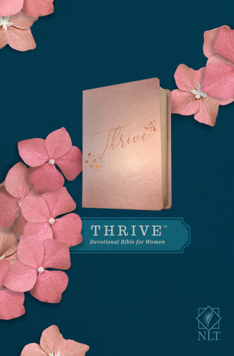 NLT THRIVE Devotional Bible for Women (LeatherLike, Rose Metallic) by New Living Translation, Tyndale, Sheri Rose Shepherd, 9781496448262