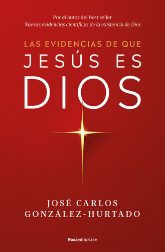 Las evidencias de que Jesús es Dios / The Evidence that Jesus is God (Spanish Edition) by José Carlos González-Hurtado, 9788410274624