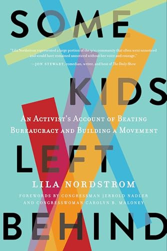 Some Kids Left Behind (An Activist's Account of Beating Bureaucracy and Building a Movement) by Lila Nordstrom, Congressman Jerrold Nadler, Congresswoman Carolyn B. Maloney, 9781954641860