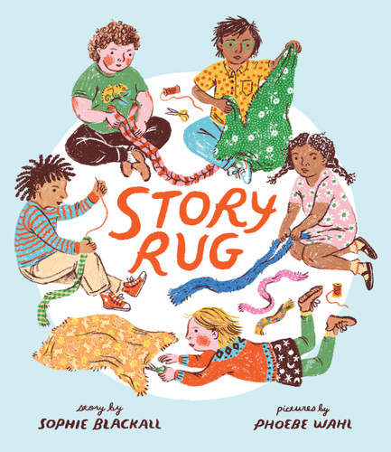 Story Rug by Sophie Blackall, Phoebe Wahl, 9780316535380
