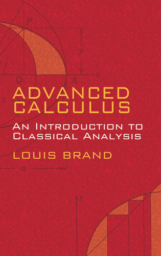Advanced Calculus (An Introduction to Classical Analysis) by Louis Brand, 9780486445489