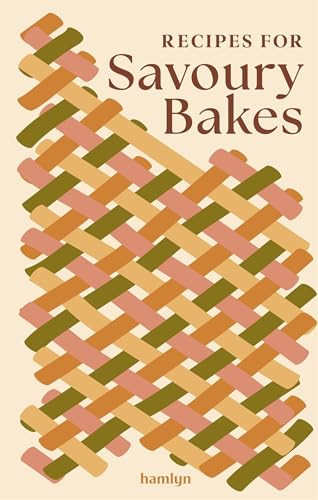 Recipes for Savoury Bakes (65 mouthwatering recipes) by Francesca Huntingdon, 9780600640134