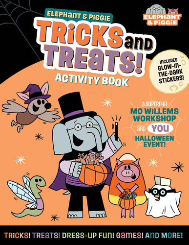Elephant & Piggie: Tricks and Treats! (An Elephant & Piggie Activity Book) by Mo Willems Workshop, 9781454967040