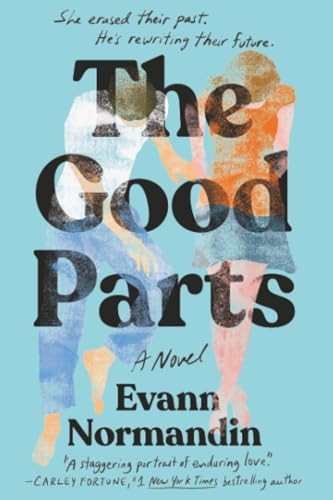 The Good Parts (A Novel) - 9781538783474 by Evann Normandin