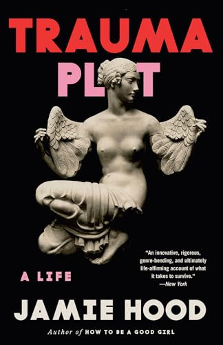 Trauma Plot (A Life) - 9780593686089 by Jamie Hood