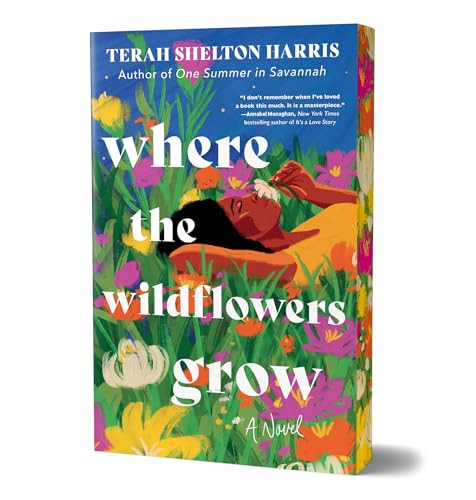 Where the Wildflowers Grow (Deluxe Edition) (A Novel) by Terah Shelton Harris, 9781464229237