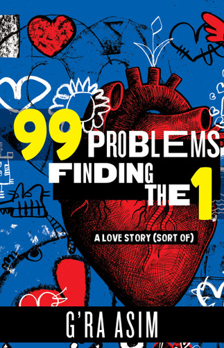 99 Problems Finding the 1 (a love story (sort of)) by G'Ra Asim, 9780807017784