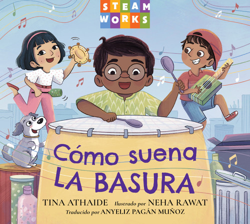 Cómo suena la basura (Spanish Edition) by Tina Athaide, Neha Rawat, Anyeliz Pagan Munoz, 9781623546854
