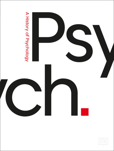 Psych. (A History of Psychology) by DK, 9798217139521