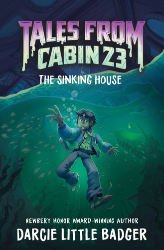 Tales From Cabin 23: The Sinking House by Darcie Little Badger, Justina Ireland, Hanna Alkaf, 9780063298262