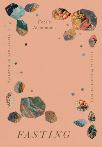 Fasting (Miniature Edition) by Cassie Achermann, Winfree Brisley, 9798874903763