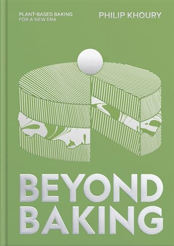 Beyond Baking (Plant-based Baking for a New Era) by Philip Khoury, 9781837833597