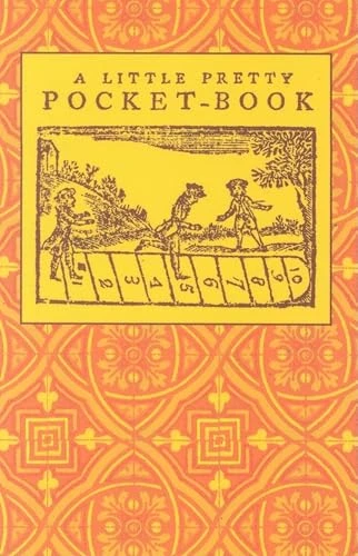 Little Pretty Pocket-Book (Intended for the Amusement of Little Master Tommy and Pretty Miss Polly) (Miniature Edition) by John Newbery, 9781557099907