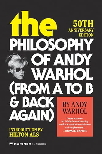 The Philosophy of Andy Warhol [50th Anniversary Edition] (From A to B and Back Again) by Andy Warhol, Hilton Als, 9780063418295