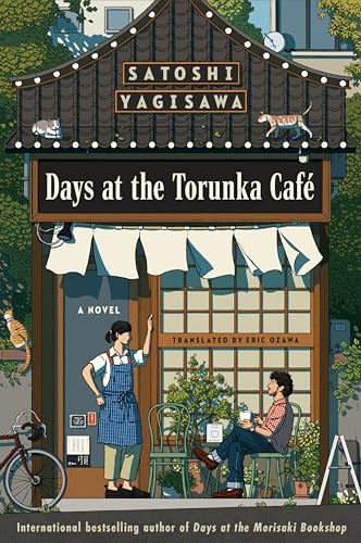 Days at the Torunka Café (A Novel) by Satoshi Yagisawa, Eric Ozawa, 9780063445857