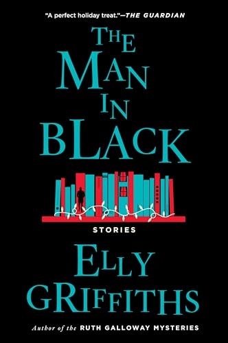 The Man in Black (And Other Stories) - 9780063289345 by Elly Griffiths