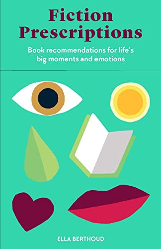 Fiction Prescriptions (Bibliotherapy for Modern Life) by Ella Berthoud, 9780857829344