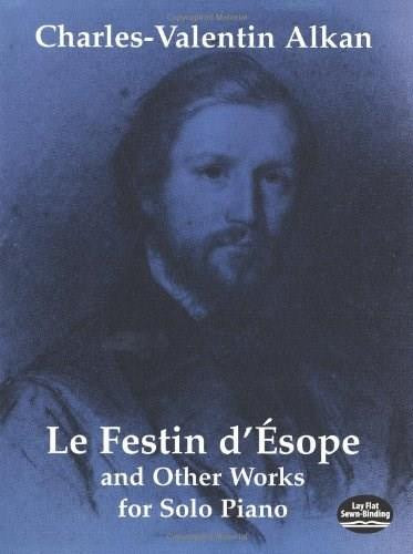 Le Festin d'Ésope and Other Works for Solo Piano by Charles-Valentin Alkan, 9780486400662
