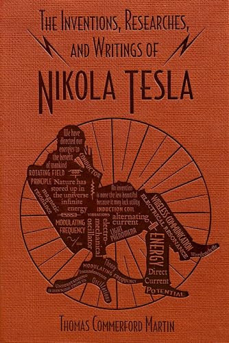 The Inventions, Researches, and Writings of Nikola Tesla by Thomas Commerford Martin, 9781667211435