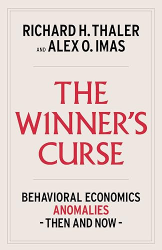 The Winner's Curse (Behavioral Economics Anomalies, Then and Now) by Richard H. Thaler, Alex Imas, 9781982165116
