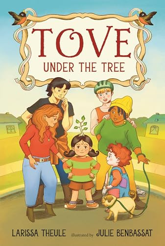 Tove Under the Tree by Larissa Theule, Julie Benbassat, 9781536232813