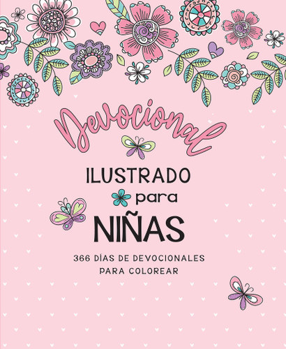Devocional ilustrado para niñas: 366 días de devocionales para colorear / Illustrated Devotional for Girls (Spanish Edition) by Carolyn Larsen, 9798890983947