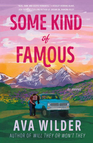 Some Kind of Famous (A Novel) by Ava Wilder, 9780593871690