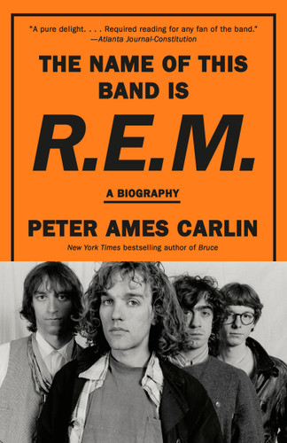 The Name of This Band Is R.E.M. (A Biography) - 9780593312537 by Peter Ames Carlin, 9780593312537