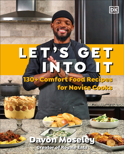 Let's Get Into It (130+ Comfort Food Recipes for Novice Cooks) by Davon Moseley, 9780593958612