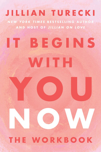It Begins with You Now: The Workbook by Jillian Turecki, 9780063515567