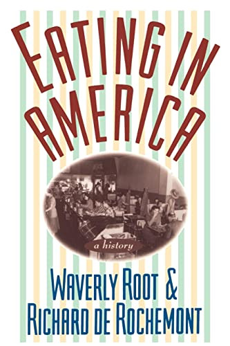 Eating In America by Waverly Root, Richard De Rochemont, 9780880013994