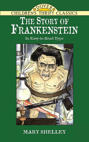 The Story of Frankenstein by Mary Shelley, 9780486299303