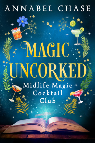 Magic Uncorked by Annabel Chase, 9781837001989